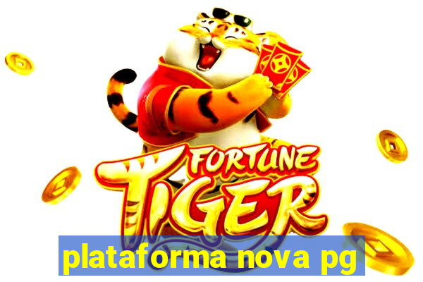 plataforma nova pg